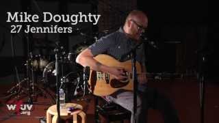 Mike Doughty  quot27 Jennifersquot Live at WFUV [upl. by Ateuqahs428]