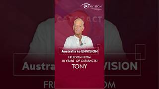 From Australia to Envision Tonys Journey to Freedom from 10 Years of Cataracts [upl. by Anaidni445]