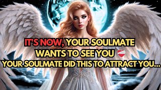 💫❤️‍Its now your soulmate wants to see you Receive this revelation from the angels [upl. by Domenic664]