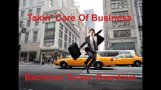 Takin Care Of Business  Bachman Turner Overdrive  with lyrics [upl. by Roxanna276]