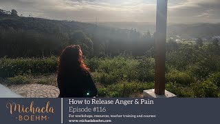 Ep116 How to Release Anger amp Pain [upl. by Aicram711]