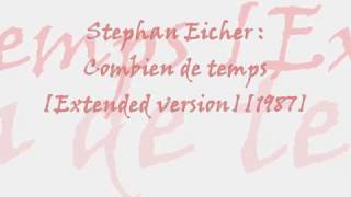 Stephan Eicher  Combien de temps Extended version1987 [upl. by Hittel]