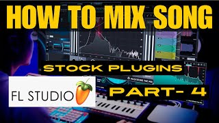 How To Mix Full Song in FL Studio  Complete Tutorial  Only Stock Plugins  Nitin Nischal  Part4 [upl. by Beth]