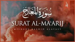 SURAH AL — MAARIJ MISHARY RASHID ALAFASY WITH BEAUTIFUL VOICE [upl. by Oakman]