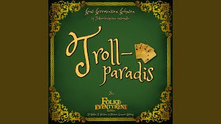 Trollparadis Fra Folkeeventyrene The Musical [upl. by Itsirhc]