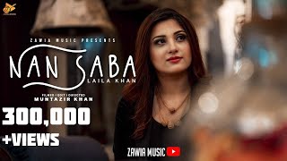 Nan Saba  Laila Khan  Pashto New Song 2023  Official Video [upl. by Trisa]