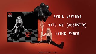 Avril Lavigne  Bite Me Acoustic Lyrics [upl. by Enelrahs]