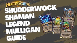 Legend Shudderwock Shaman Mulligan Guide  Wild Hearthstone [upl. by Lalaj354]