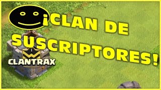 ¡Clan de Suscriptores  CLANTRAX  ANTRAX CLASH OF CLANS [upl. by Ricky]