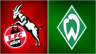 🔴1FC Köln  SV Werder Bremen  LIVE [upl. by Anitsihc441]