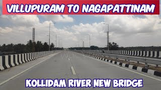 Villupuram to Nagapattinam  Chidambaram to Karaikal  Kollidam River New Bridge  Nagai  News [upl. by Lesoj31]