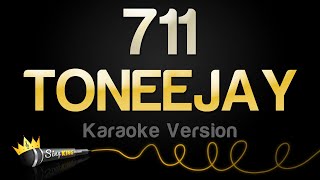 TONEEJAY  711 Karaoke Version [upl. by Hendrickson]