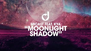 Micast feat Kya – Moonlight Shadow [upl. by Petuu]