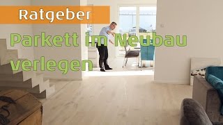 Bodenbelag für den Neubau  Parkett ohne Dehnungsfugen verlegen [upl. by Garber]