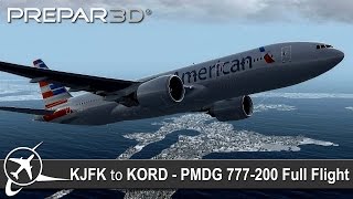 P3D v3 Full Flight  New York to Chicago KJFKKORD  PMDG 777200  American Airlines  AA685 [upl. by Cormier]