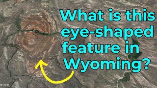 An Odd quotEyeShapedquot Structure in Central Wyoming Geologist Explains [upl. by Elo]