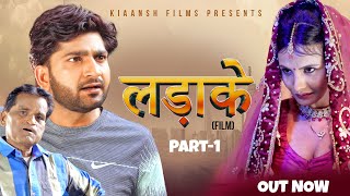 Ladake लड़ाके Part 1  Pratap Dhama  Nourang  Rajveer singh Dangi  Latest Film 2024 [upl. by Deloris]