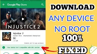 How to Download INJUSTICE 2 on incompatible devices  ERROR FIX👍 [upl. by Kwang128]