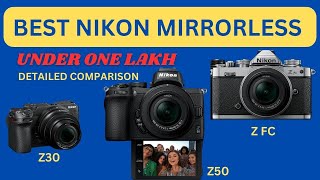 Top 3 Nikon Mirrorless Cameras Under ₹ 1 Lakh in 2024 [upl. by Nitsug]