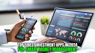 5 GameChanging Investment Apps for 2024 Grow Your Wealth Faster [upl. by Ikkiv]