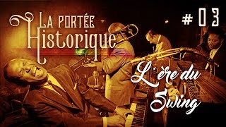 La Portée Historique 03  Lère du Swing [upl. by Annitsirhc]