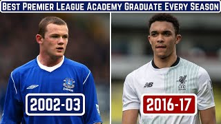 Best Premier League Academy Graduate EVERY Season 19922022 [upl. by Babcock]