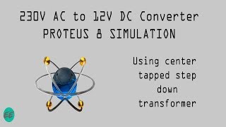 230V AC to 12V DC Converter  Proteus 8 Simulation [upl. by Santana]