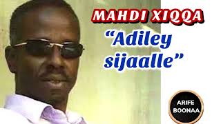 MAHDI XIQQO…Adiley sijaallee lakki nan didini…best oromo barcha song [upl. by Sulakcin]