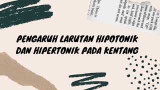 PENGARUH LARUTAN HIPOTONIK DAN HIPERTONIK PADA KENTANG • PRAKTIKUM BIOLOGI • [upl. by Larson]