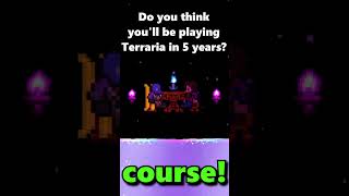 Will you be playing Terraria in 5 years [upl. by Surtemed]