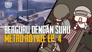 PUBG MOBILE  Berguru Ke Suhu Metro Royale Ep 4 [upl. by Attezi]