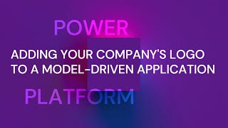 Adding Your Companys Logo to a Model driven Application [upl. by Dickinson]