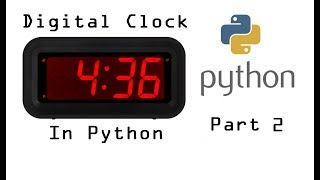 Creating a clock in Python  Part 2 [upl. by Gnilrad466]