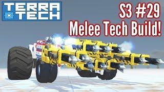 Terratech  Ep29 S3  Melee Madness  Terratech v0792 Gameplay [upl. by Azmah]