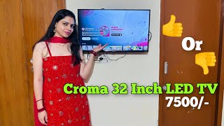 Croma 32 Inch LED TV  Unboxing and Review  Croma  A TATA Company [upl. by Yentterb]