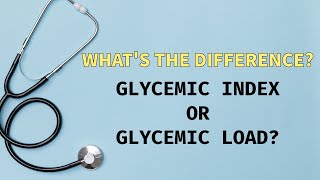 Whats the Difference between a Glycemic Index and a Glycemic Load [upl. by Tronna]