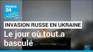 Invasion russe en Ukraine  récit de la journée où tout a basculé • FRANCE 24 [upl. by Carolyne]