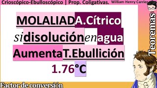 Calcule la 𝐌𝐎𝐋𝐀𝐋𝐈𝐃𝐀𝐃 acido cítrico si una disolución en agua aumenta su punto de ebullición 176 °C [upl. by Grevera522]