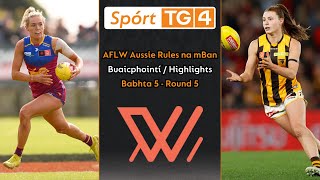 AFLW 2024  Babhta 5  Round 5 Achoimre  Recap  Aussie Rules na mBan ar TG4  2809 amp 29092024 [upl. by Hollis933]