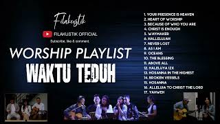 Worship Playlist WaktuTeduh by Filakustik [upl. by Aneeras733]