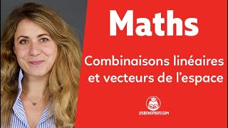 Combinaisons linéaires et vecteurs de lespace  Maths  Terminale  Les Bons Profs [upl. by Bronder]