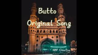 Butto Original Song Hydrabad Butto SongNBP Creation [upl. by Mattias]