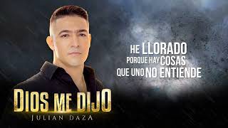 Julian Daza  DIOS ME DIJO 🙏  Letra [upl. by Kyle]