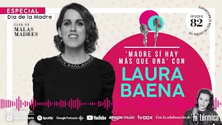 Episodio 82  De maternidad real y sentimiento de Malamadre con Laura Baena [upl. by Adnak858]