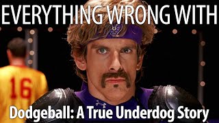 Everything Wrong With Dodgeball A True Underdog Story in 20 Minutes or Less [upl. by Ahtenak]