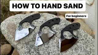 HOW TO hand sand a knife for beginners  very exciting [upl. by Trotter]