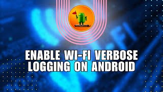 How to Enable WiFi Verbose Logging on Android [upl. by Nickolai314]