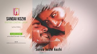 Sandai Kozhi Lyrics  Aayitha Ezhuthu  Lyrics Video  AR Rahman [upl. by Alleira]