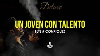 Un Joven Con Talento Letra  Luis R Conriquez [upl. by Ticon]