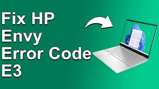 How To Fix HP Envy Error Code E3  Meaning Causes amp Solutions Solved Quickly [upl. by Ayn]